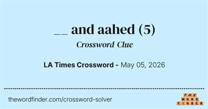 ___ and aahed