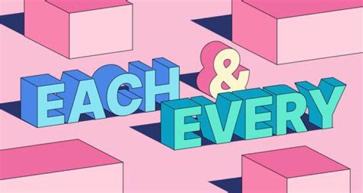 ___ and every