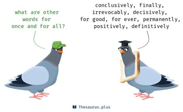 ___ and for all (conclusively)