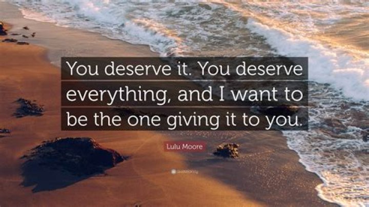 Be deserving of