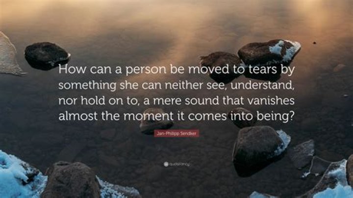 Be moved to tears