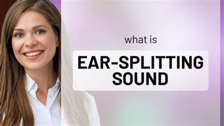 Earsplitting