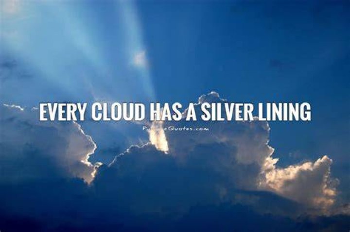 Every cloud ___ a silver lining
