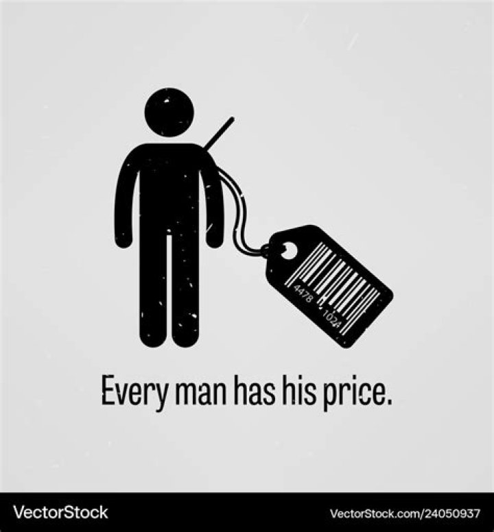 Every man has ___ price