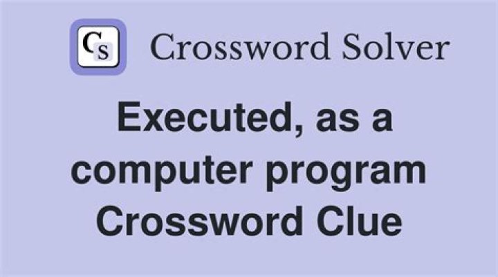 Executed as a computer program