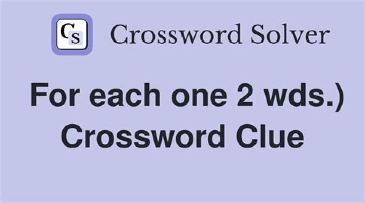 For each one: 2 wds.