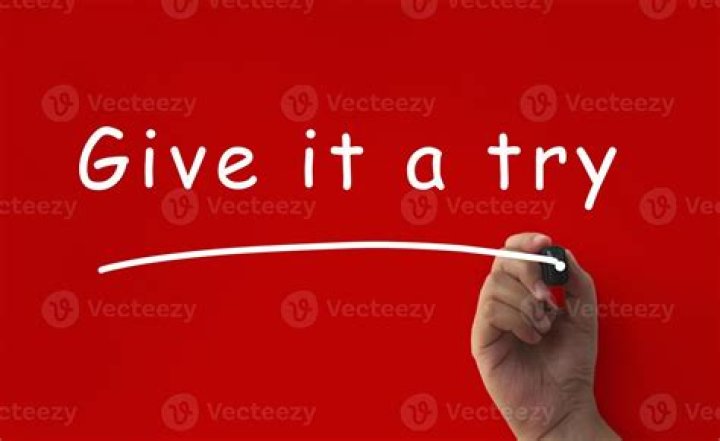 Give it a ___! (Try it!)