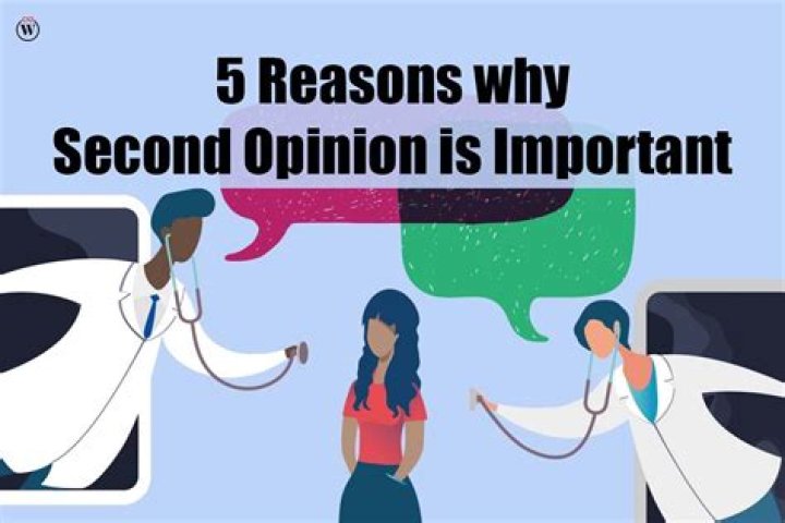 I ___ a second opinion