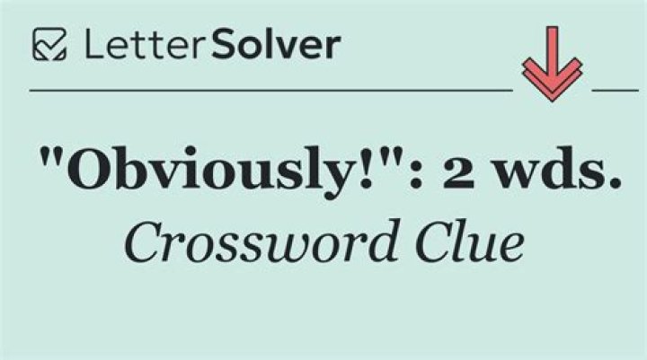 I mean obviously ...: 2 wds.