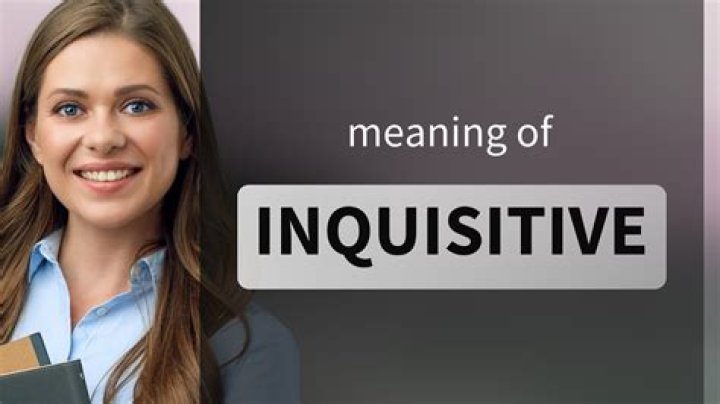 Is inquisitive