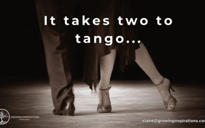 It takes ___ to tango
