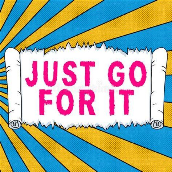 Just go for it! expression