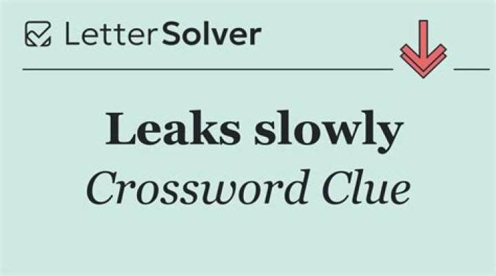 Leaks slowly