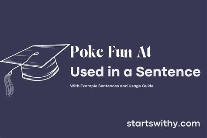 Poke fun at