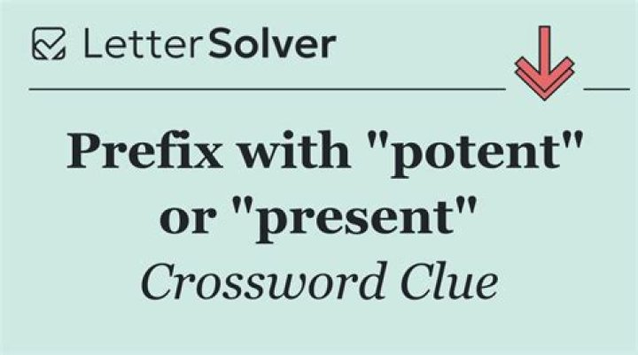 Prefix for potent and present