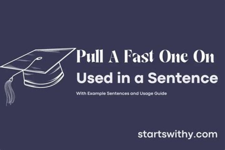 Pull a fast one on