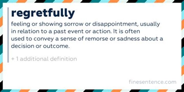 Regretfully ...