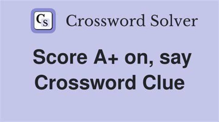 Score A+ on say