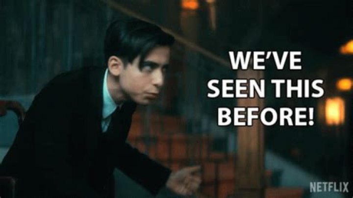 Seen-it-all-before feeling