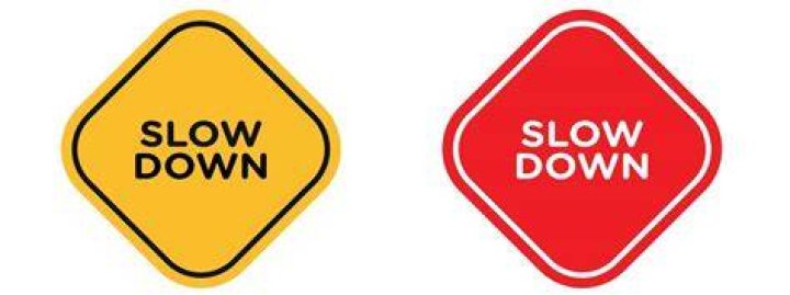 Slow down slow down!