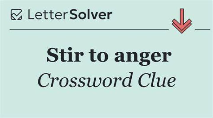 Stir to anger