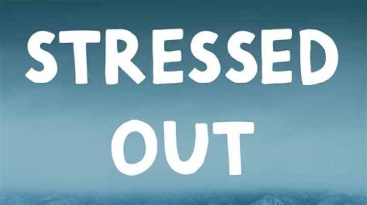 Stressed out