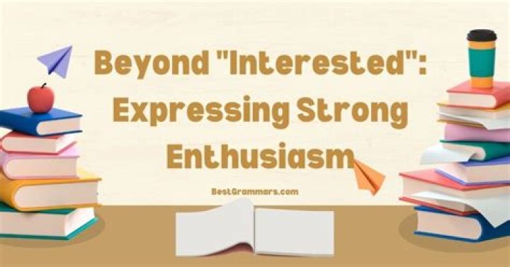 Strong enthusiasm