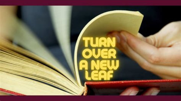 Turn ___ a new leaf