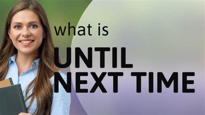 Until this time