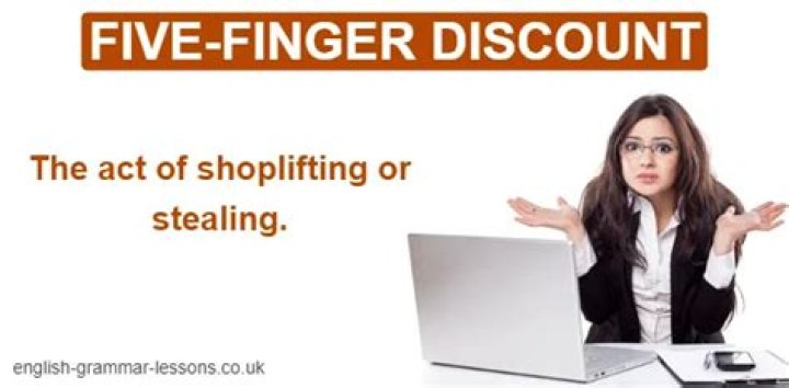 Use a five-finger discount