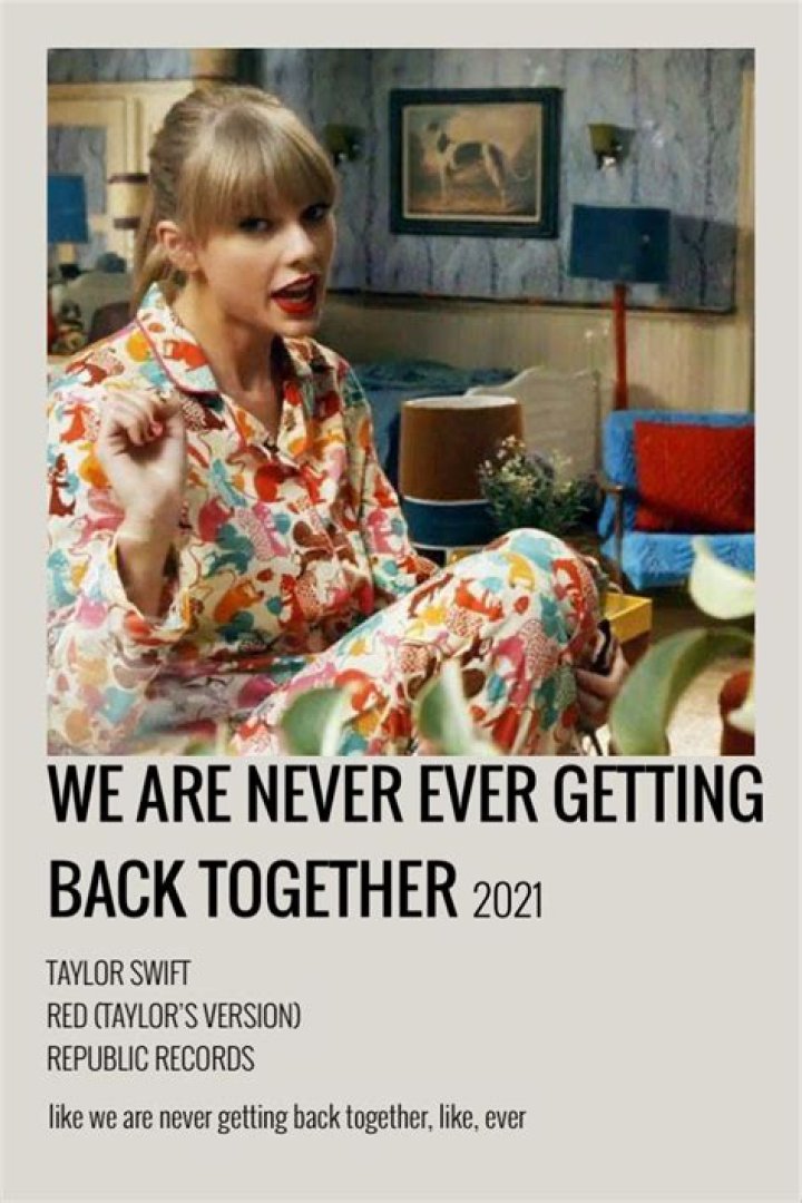 We ___ Never Ever Getting Back Together