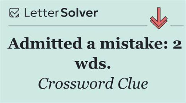 ___ wrong? (Is it my mistake?): 2 wds.
