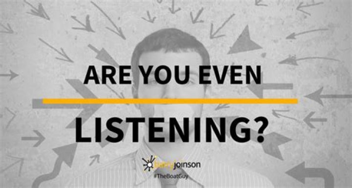 ___ you even listening?