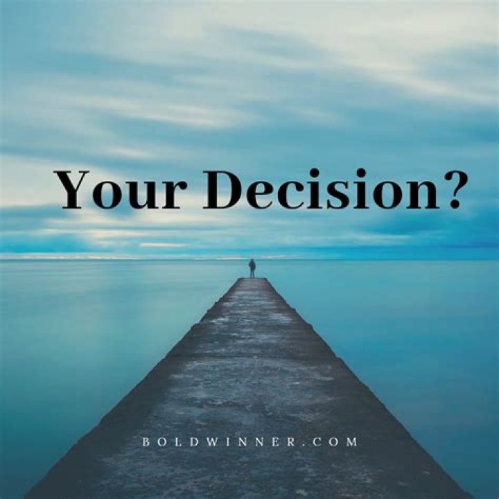 ___ your decision